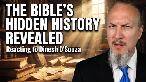 The Hidden History of the Bible Canon: Reacting to Dinesh D&rsquo;Souza