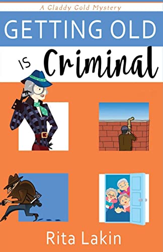 Getting Old is Criminal (Gladdy Gold Mystery)