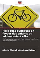 Politiques publiques en faveur des enfants et adolescents à vélo (French Edition) 620885797X Book Cover