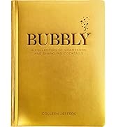 Bubbly: A Collection of Champagne and Sparkling Cocktails (New Years and Holiday Gifts, Home Bart...