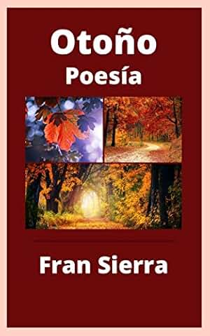 Otoño (Poesía): Poesías bonitas y frases románticas para disfrutar y sentir