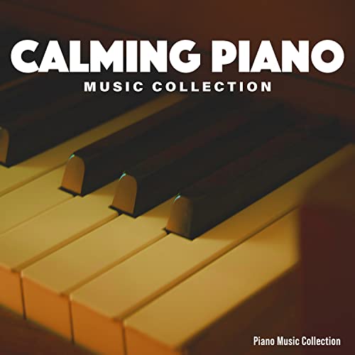 Amazon.com: Calming Piano Music Collection : Piano Music Collection ...