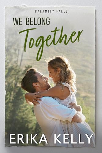 We Belong Together: A Calamity Falls Small Town Romance: The Bowie Brothers, Book 2
