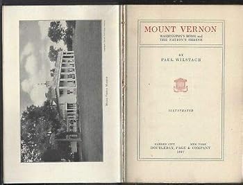 Hardcover Mount Vernon Washington's Home & the Nations Shrine Paul Wilstach 1927 Doubleday [Hardcover] Paul Wilstach Book