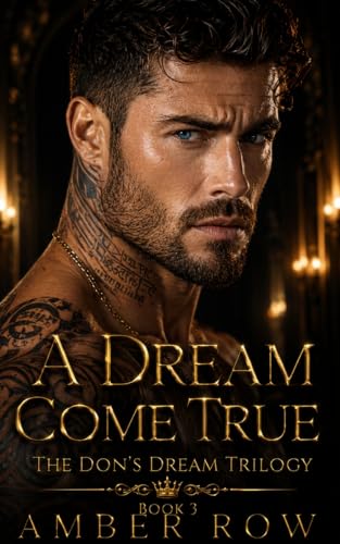 A Dream Come True (The Don's Dream Trilogy Book 3)