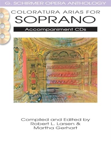 Coloratura Arias For Soprano - Accompaniment CDs - G. Schirmer Opera Anthology