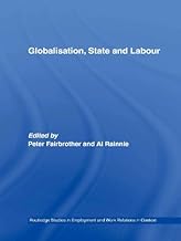 Globalisation, State and Labour (Routledge Studies in Employment and Work Relations in Context)
