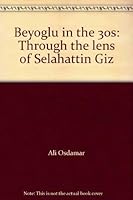 Beyoglu in the 30s: Through the lens of Selahattin Giz 9757720038 Book Cover