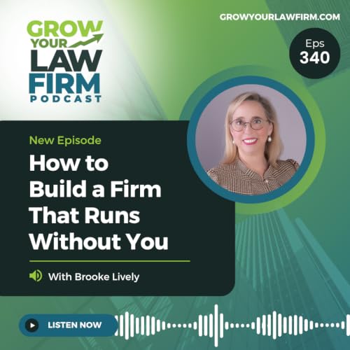 How to Build a Firm That Runs Without You With Brooke Lively