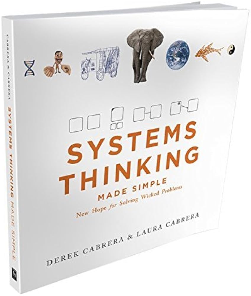Systems Thinking Made Simple New Hope for Solving Wicked Problems