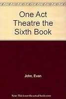One Act Theatre the Sixth Book B000Q9M5DU Book Cover