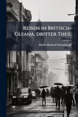 Reisen in Britisch-Guiana, dritter Theil (German Edition)