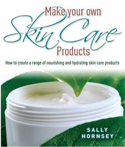 Make Your Own Skin Care Products: How to Create a Range of Nourishing and Hydrating Skin Care Products image 2