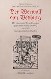 Der Werwolf von Bedburg: Der historische Werwolfprozess gegen Peter Stump (Stubbe) von 1589: in zeitgenössischen Quellen (Paralleltexte) (Documenta Historica)
