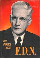His Initials Were F.D.N. B000NLR7HK Book Cover