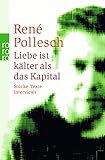 Liebe ist kälter als das Kapital: Stücke, Texte, Interviews - Herausgeber: Corinna Brocher, Aenne Quiñones Vorwort: Dietmar Dath René Pollesch 