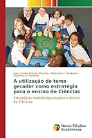 A Utilizacao Do Tema Gerador Como Estrategia Para O Ensino de Ciencias 3639849957 Book Cover