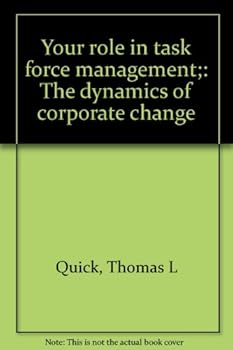 Unknown Binding Your role in task force management;: The dynamics of corporate change Book
