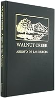 Walnut Creek Arroyo De Las Nueces 0960752021 Book Cover