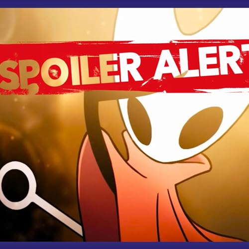 #125 Hollow Knight Silksong (Spoilertalk)