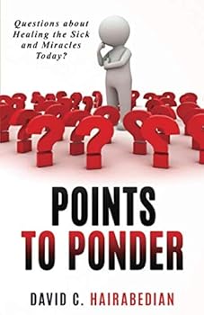 Paperback Points to Ponder: Questions about Healing the Sick and Miracles Today? (Freedom from Bondage Series) Book