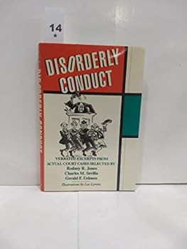 Hardcover Disorderly Conduct: Verbatim Excerpts from Actual Cases Book