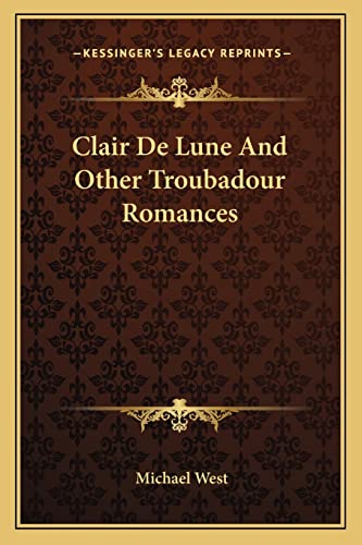 Clair De Lune And Other Troubadour Romances