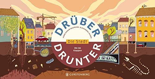 Baumann, Anne-Sophie: Drüber & drunter - Die Stadt