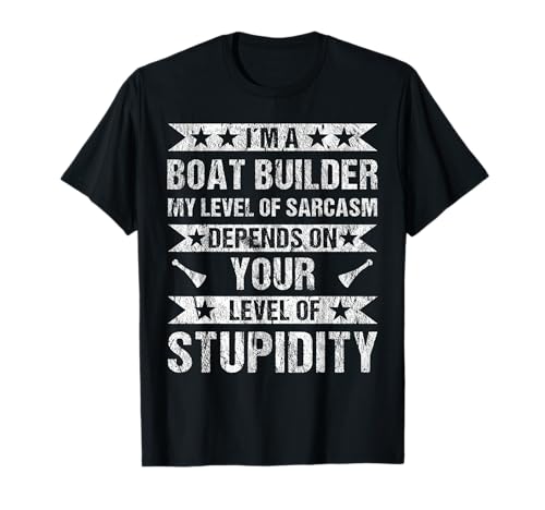 Craftsmen Quote Funny Boat builder Camiseta
