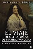  El viaje de ultratumba de Zinaida Ivanovna: Regreso a Keriolet