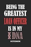  Being the Greatest Loan Officer is in my DNA Notebook: 6x9 inches - 110 graph paper, quad ruled, squared, grid paper pages • Greatest Passionate Office Job Journal Utility • Gift, Present Idea