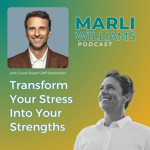 Transform Your Stress Into Your Strengths