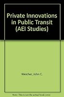 Private Innovations in Public Transit 0844736473 Book Cover