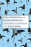 Erotic Transference and Countertransference (Clinical Practice in Psychotherapy)