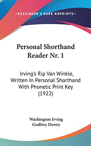 Personal Shorthand Reader Nr. 1: Irving's Rip Van Winkle, Written In Personal Shorthand With Phonetic Print Key (1922)