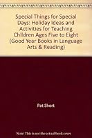 Special Things for Special Days: Holiday Ideas and Activities for Teaching Children Ages Five to Eight (Good Year Books in Language Arts & Reading) 0830286586 Book Cover
