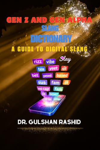 Gen Z and Gen Alpha Slang Dictionary: A Guide to Digital Slang
