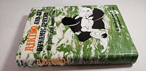 Aikido and the Dynamic Sphere: An Illustrated I... B0085P4I9G Book Cover