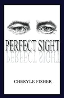 Perfect Sight 1505619211 Book Cover
