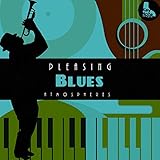  zZz Pleasing Blues Atmospheres zZz