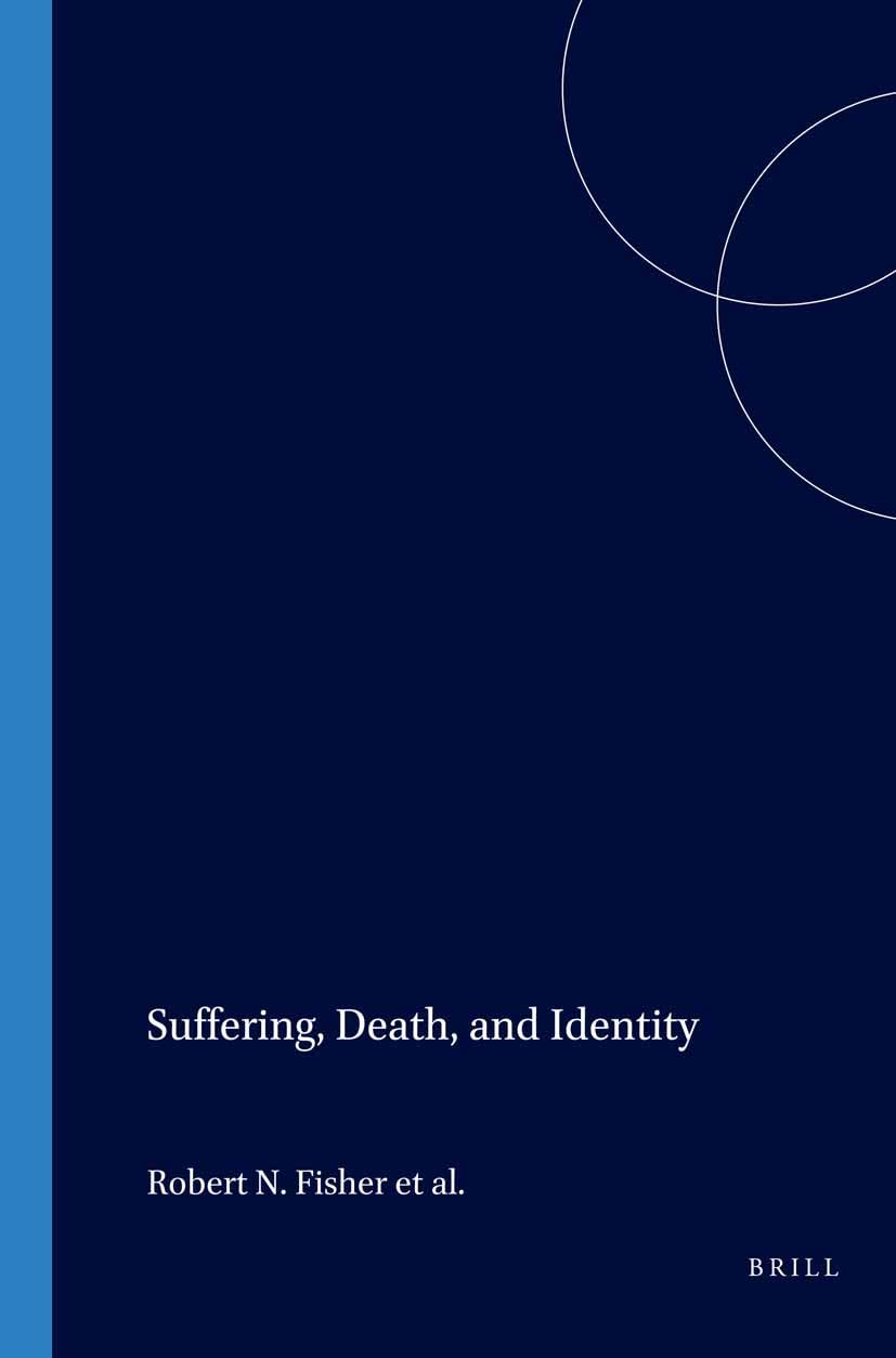 Suffering, Death, and Identity: 135 (Value Inquiry Book Series, 135)