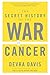 The Secret History of the War on Cancer