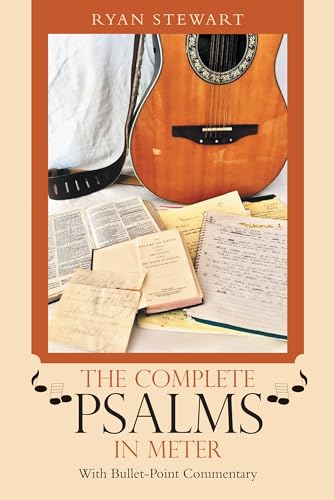 The Complete Psalms in Meter: With Bullet-point Commentary