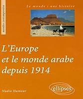 L'Europe et le monde arabe depuis 1914 2729840753 Book Cover