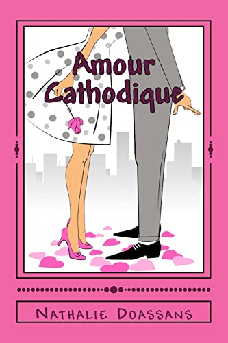 Amour Cathodique (French Edition)