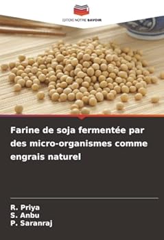 Paperback Farine de soja fermentée par des micro-organismes comme engrais naturel [French] Book