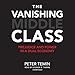 The Vanishing Middle Class: Prejudice and Power in a Dual Economy