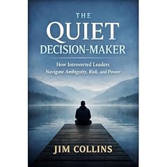 The Quiet Decision-Maker : How Introverted Leaders Navigate Ambiguity, Risk, and Power Audiolibro Por Jim Collins arte de portada