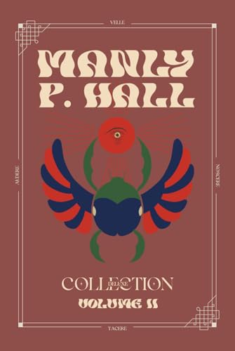 Manly P. Hall Deluxe Collection Volume 2: The Initiates Of The Flame, The Hermetic Marriage And The Sacred Magic Of The Qabbalah