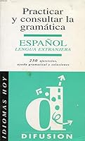 Idiomas Hoy: Practicar Y Consultar La Gramatica 8487099602 Book Cover